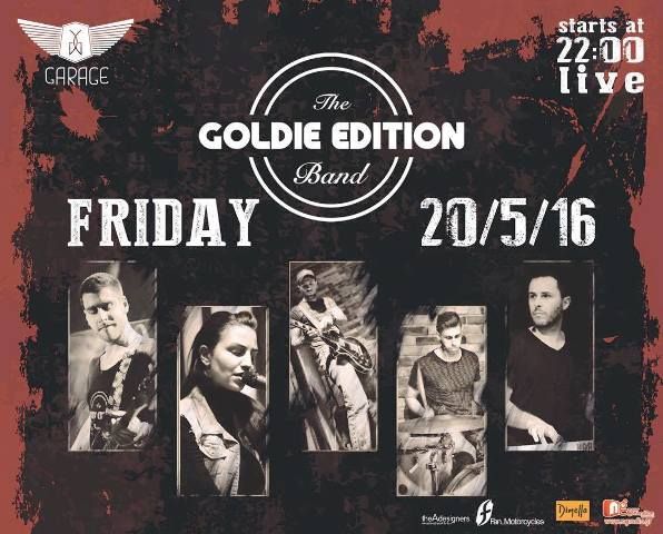 GOLDIE EDITION - The Live Party at Garage Athens